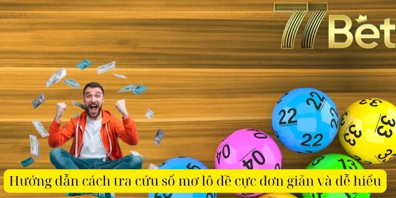 Hướng dẫn cách tra cứu sổ mơ lô đề cực đơn giản và dễ hiểu